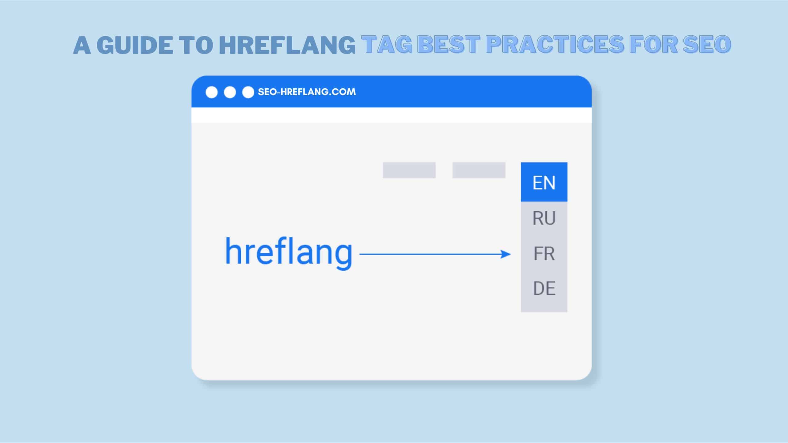 A Guide To Hreflang Tag Best Practices For SEO,A Guide To Hreflang Tag Best Practices For SEO, Customizehreflang, Guide To Hreflang Tag, hreflang, Hreflang Tags, SEO, SEOhareflang, tags, Ultimate Guide