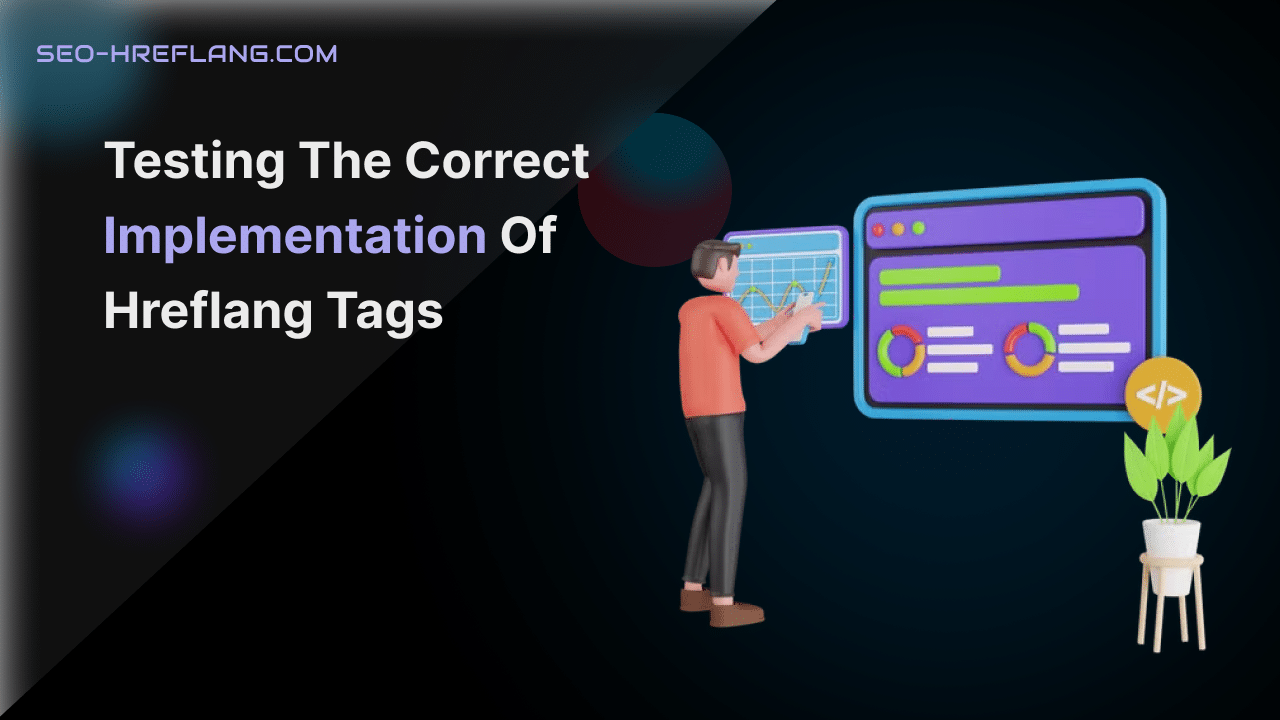 Testing the Correct Implementation of Hreflang Tags