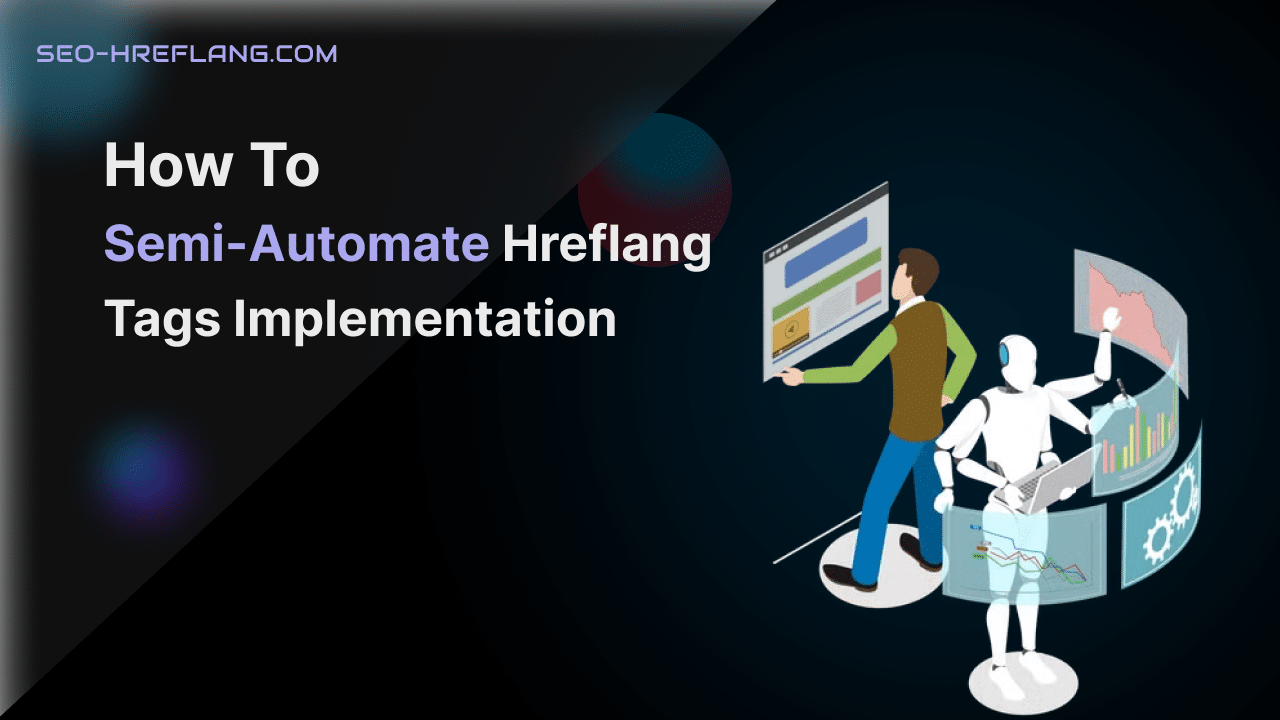 Semi-automate Hreflang Tags Implementation