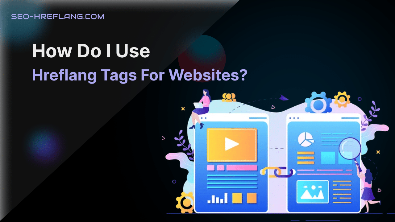 How do I use Hreflang Tags for websites_