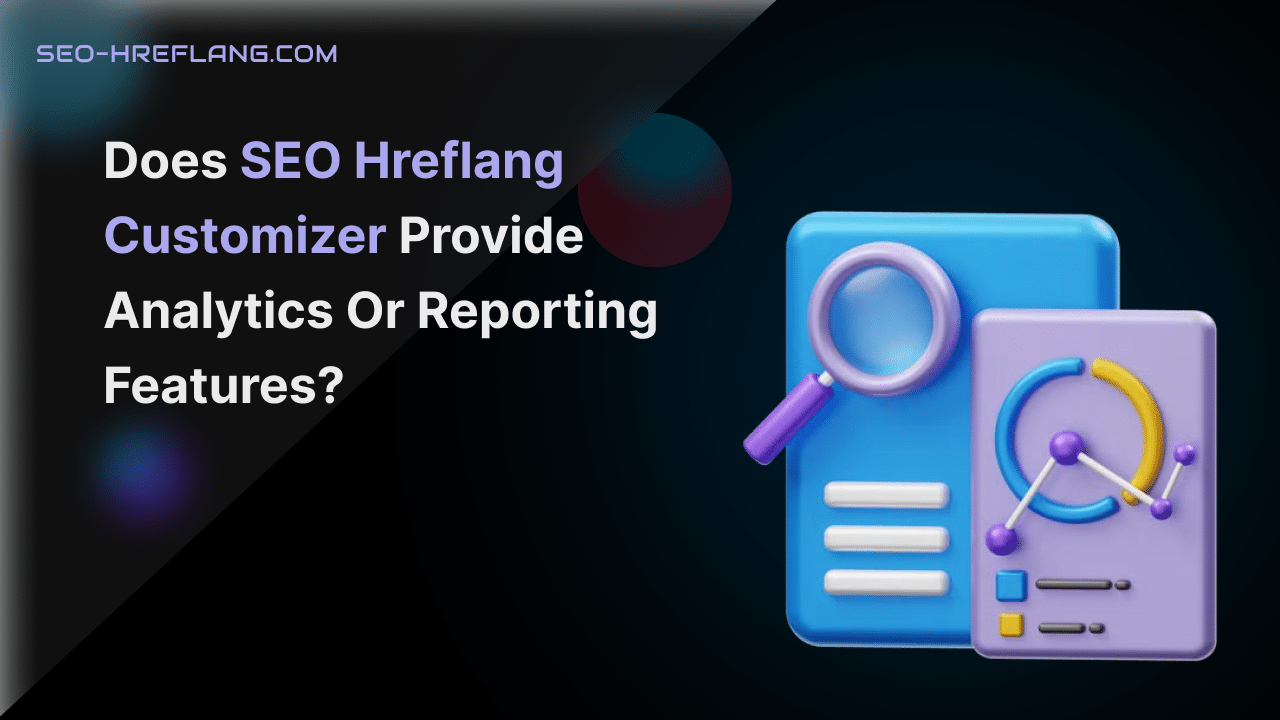 SEO Hreflang Customizer provide analytics